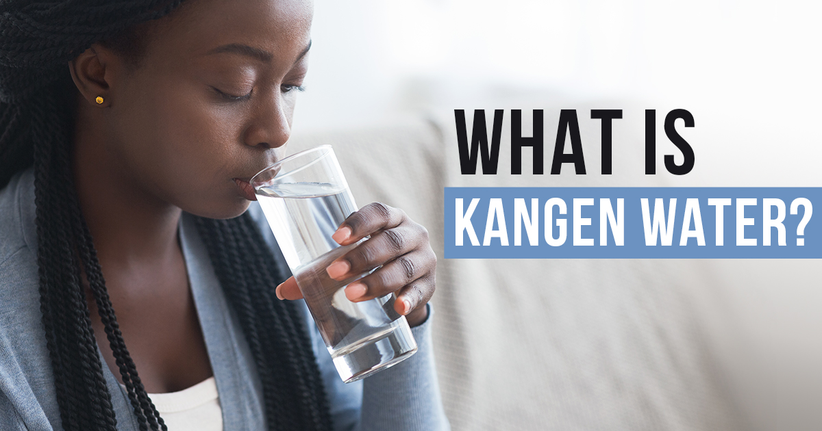 What is Kangen Water?